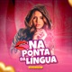 Na Ponta da Língua Veio Me Dizer Single
