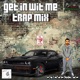 Get In Wit Me TrapMIx Single