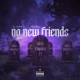 No New Friends feat FSG Rell Single