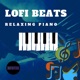 LoFi Beats Relaxing Piano