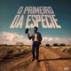 O PRIMEIRO DA ESPÉCIE EP