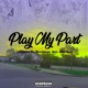 Play My Part feat 2800lani latenitecreu Single