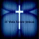 If You Love Jesus Single