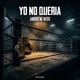 YO NO QUERÍA with UMP Single