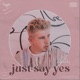 just say yes Single