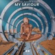 My Saviour Single