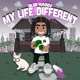 My Life Different