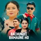 BACHUNJEL RAMAUNE HO feat matthu gurung Asmita Rana EP