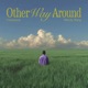 Other Way Around feat Wendy Wang Single