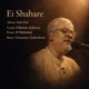 Ei Shahare Single