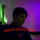 COMO TE SACO DE MI VIDA Single