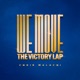We Move The Victory Lap Single