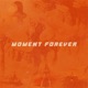 Moment Forever Single