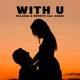 With U feat Dhany Single