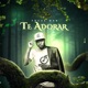 Te Adorar