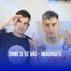 Dime Si Te Vas Imaginate feat CARMELO 49 Single