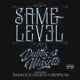Same Level feat BadLuck Durte GrewSum Single