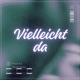 Vielleicht da Single