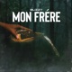 MON FRÉRE Single