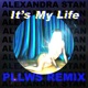 It s My Life Pllws Remix feat Pllws Single