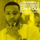 Focused On You feat 2 Chainz Single