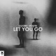 Let You Go Single