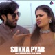 SUKKA PYAR Single