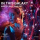 In This Galaxy Single