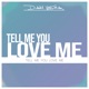 Tell Me You Love Me Single