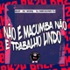 NÃO E MACUMBA NÃO E TRABALHO LINDO Single