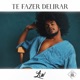 Te Fazer Delirar Single