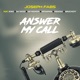 Answer My Call feat Koko Da Tatoo Jay Fashion Patanman Mesiogo Ibrochizzy Single