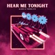 Hear Me Tonight Single