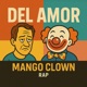 Mango Clown Rap feat Payaso de rodeo Single