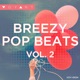Breezy Pop Beats Vol 2