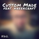 Custom Made feat KreekCraft Single