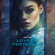 Love of Yesterday Single