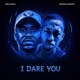 I Dare You feat DrumaticBeats Single