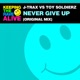 Never Give Up J Trax vs Toy Soldierz Single