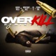Over Kill Remix feat Moneybagz Buzz Stunna Girl Lul G Single