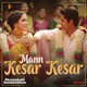 Mann Kesar Kesar From Meenakshi Sundareshwar Single