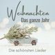 Weihnachten das ganze Jahr Die schönsten Lieder