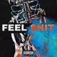Feel Shit Single