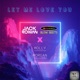 Let Me Love You feat Molly Morgan Single