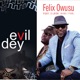Evil Dey feat 2LOCK Single