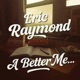 A Better Me feat Eric Raymond Single