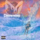 Drowning Single
