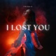 I LOST YOU Single
