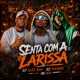 Senta Com a Larissa feat DJ Pufinho MC Nito Single