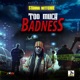 Too Much Badness Single